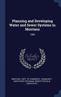 bokomslag Planning and Developing Water and Sewer Systems in Montana