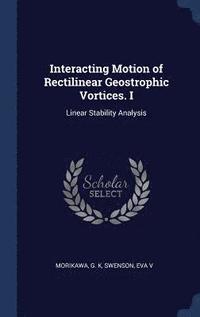 bokomslag Interacting Motion of Rectilinear Geostrophic Vortices. I