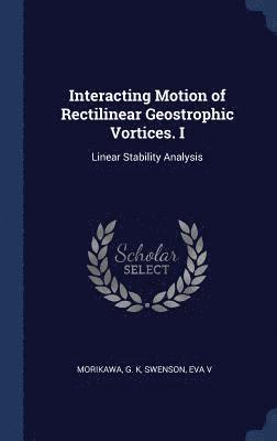 Interacting Motion of Rectilinear Geostrophic Vortices. I 1