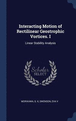 Interacting Motion of Rectilinear Geostrophic Vortices. I