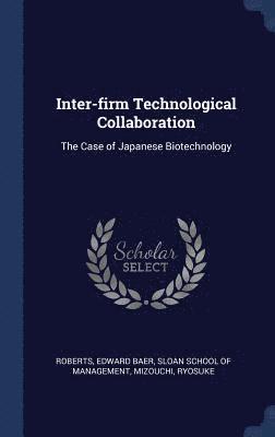 Edward Baer Roberts, Ryosuke Mizouchi - Inter-firm Technological Collaboration, Inbunden