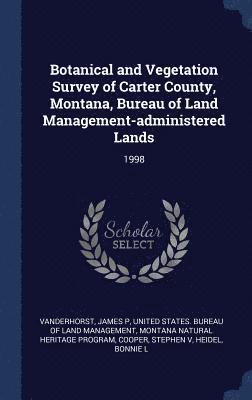 Botanical and Vegetation Survey of Carter County, Montana, Bureau of Land Management-administered Lands 1