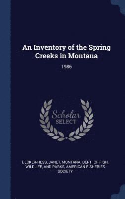 An Inventory of the Spring Creeks in Montana 1