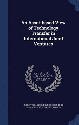 An Asset-based View of Technology Transfer in International Joint Ventures 1