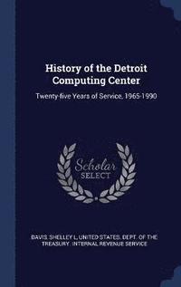 bokomslag History of the Detroit Computing Center
