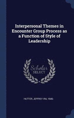 bokomslag Interpersonal Themes in Encounter Group Process as a Function of Style of Leadership