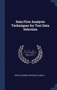 bokomslag Data Flow Analysis Techniques for Test Data Selection
