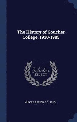 The History of Goucher College, 1930-1985 1