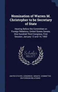bokomslag Nomination of Warren M. Christopher to be Secretary of State