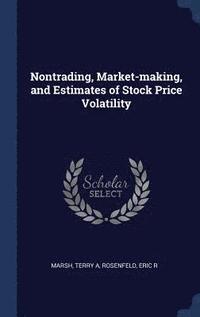bokomslag Nontrading, Market-making, and Estimates of Stock Price Volatility