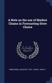 bokomslag A Note on the use of Markov Chains in Forecasting Store Choice