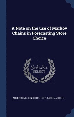 A Note on the use of Markov Chains in Forecasting Store Choice 1