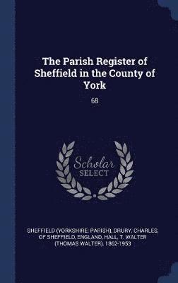 The Parish Register of Sheffield in the County of York 1