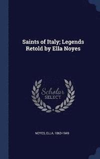 bokomslag Saints of Italy; Legends Retold by Ella Noyes