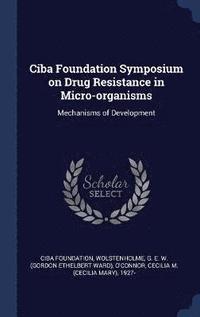 bokomslag Ciba Foundation Symposium on Drug Resistance in Micro-organisms