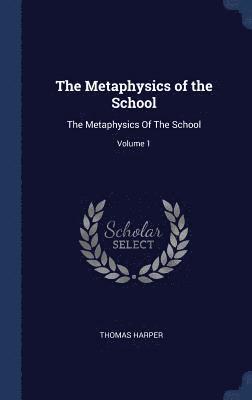 Thomas Harper - Metaphysics of the School, Inbunden