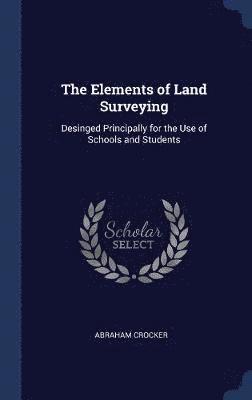 Abraham Crocker - Elements of Land Surveying, Inbunden