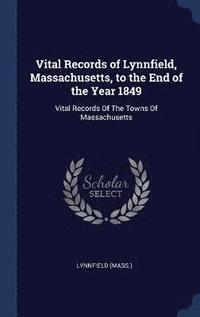 bokomslag Vital Records of Lynnfield, Massachusetts, to the End of the Year 1849