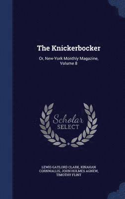 Lewis Gaylord Clark, Kinahan Cornwallis, John Holmes Agnew - Knickerbocker, Inbunden