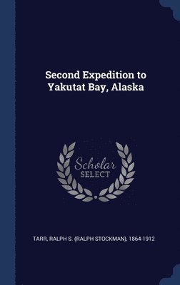 Second Expedition to Yakutat Bay, Alaska 1