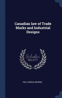 bokomslag Canadian law of Trade Marks and Industrial Designs