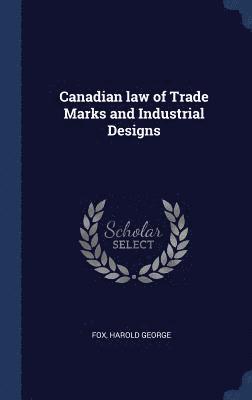 Canadian law of Trade Marks and Industrial Designs 1