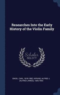 bokomslag Researches Into the Early History of the Violin Family