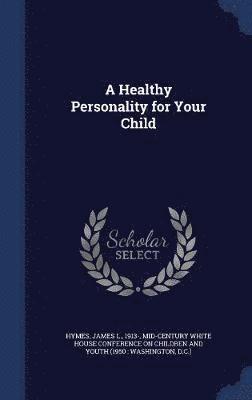 A Healthy Personality for Your Child 1