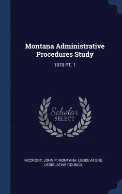 Montana Administrative Procedures Study 1