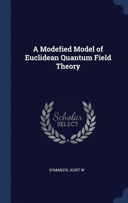 A Modefied Model of Euclidean Quantum Field Theory 1