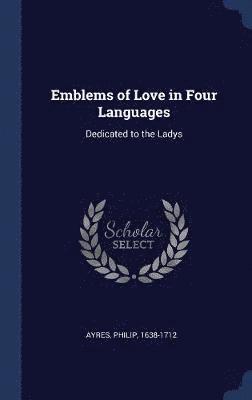 Philip Ayres - Emblems of Love in Four Languages, Inbunden