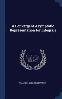 bokomslag A Convergent Asymptotic Representation for Integrals