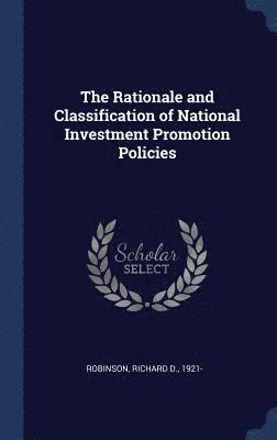 The Rationale and Classification of National Investment Promotion Policies 1