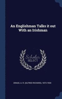 bokomslag An Englishman Talks it out With an Irishman