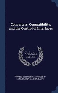 bokomslag Converters, Compatibility, and the Control of Interfaces