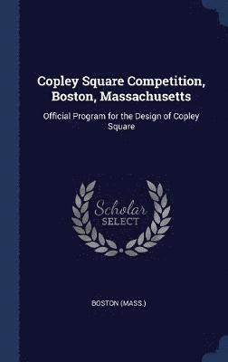 Copley Square Competition, Boston, Massachusetts 1