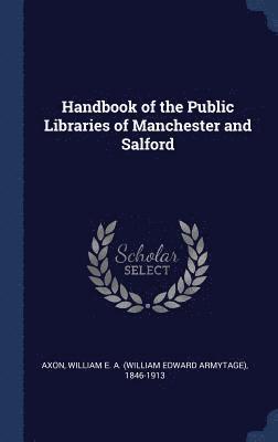 Handbook of the Public Libraries of Manchester and Salford 1