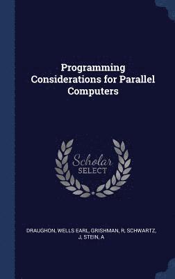 Programming Considerations for Parallel Computers 1