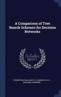 bokomslag A Comparison of Tree Search Schemes for Decision Networks