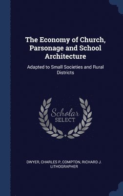 bokomslag Economy of Church, Parsonage and School Architecture