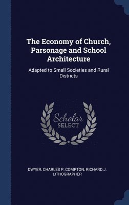 The Economy of Church, Parsonage and School Architecture 1