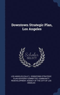 bokomslag Downtown Strategic Plan, Los Angeles