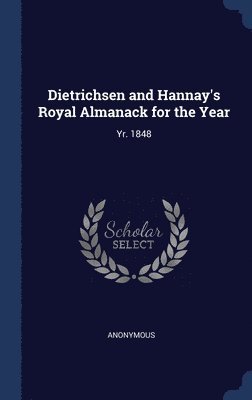 bokomslag Dietrichsen and Hannay's Royal Almanack for the Year