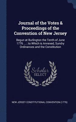 Journal of the Votes & Proceedings of the Convention of New Jersey 1