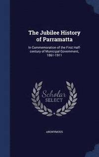 bokomslag The Jubilee History of Parramatta