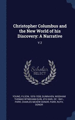 Filson Young, Charles McKew Donor Parr - Christopher Columbus and the New World of his Discovery, Inbunden