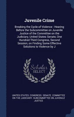 United States Congress Senate Committ - Juvenile Crime, Inbunden