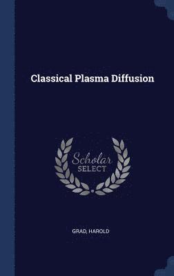 bokomslag Classical Plasma Diffusion