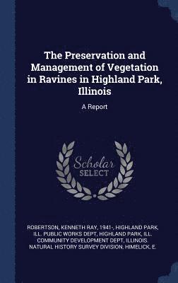 The Preservation and Management of Vegetation in Ravines in Highland Park, Illinois 1