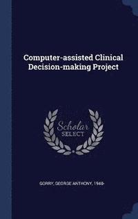 bokomslag Computer-assisted Clinical Decision-making Project